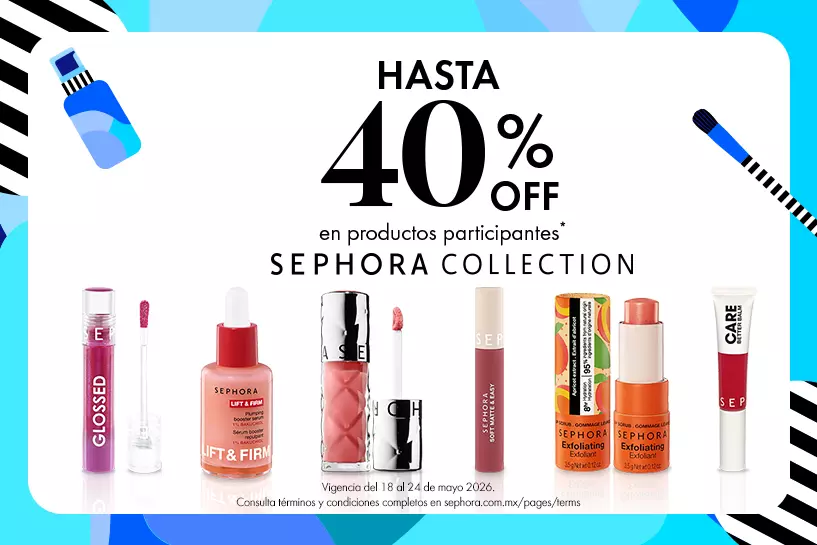 Renueva tu beauty bag con hasta 40% OFF* en productos participantes de Sephora Collection