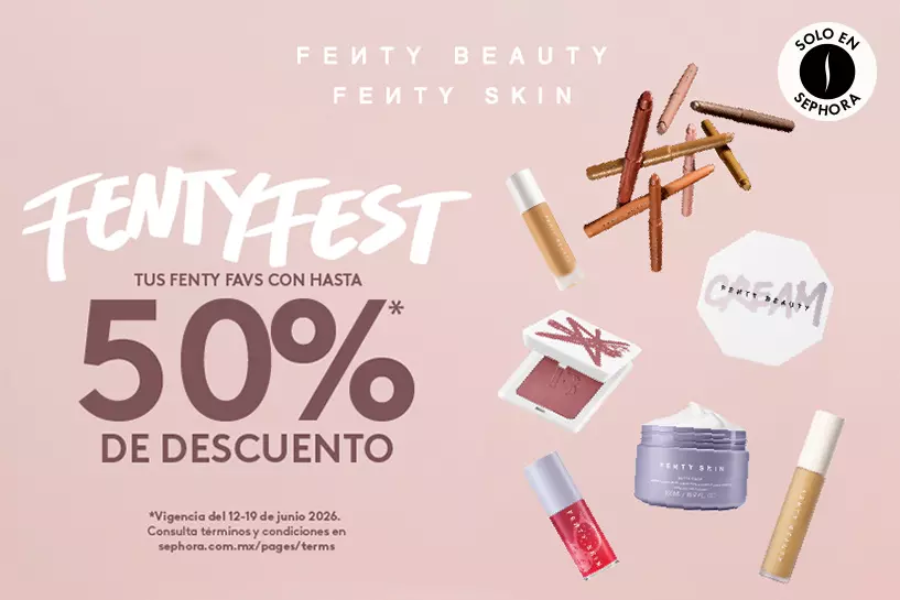 &iexcl;Lleg&oacute; FENTYFEST! Descubre tus favoritos con hasta 50%* OFF, y haz restock de tu cosmetiquera