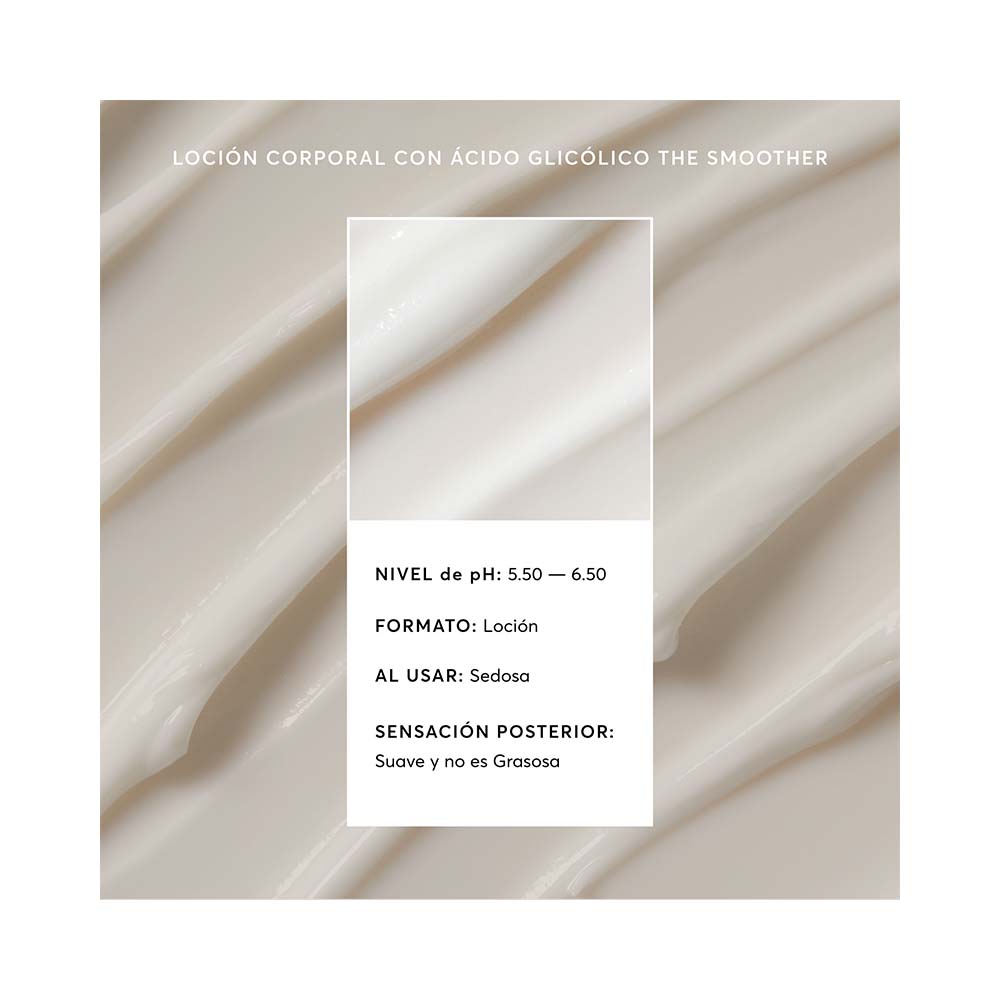 THE SMOOTHER GLYCOLIC BODY LOTION (LOCI&Oacute;N CORPORAL CON &Aacute;CIDO GLIC&Oacute;LICO)